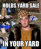 Image result for Looking to Buy Yard Sale Items Memes
