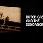 Image result for butch cassidy and sundance kids ranch images