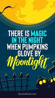 Image result for Moonlight Pumpkin Quotes