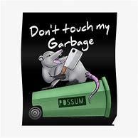 Image result for Don't Touch My Garbage