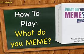 Image result for How Do I Play This Meme