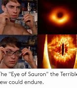 Image result for Lotr Eye of Sauron Meme