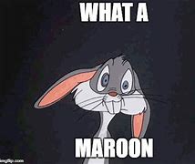 Image result for Bugs Bunny Maroon Meme