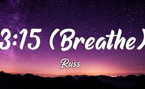 Image result for Breathe Russ Lyrics