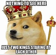 Image result for When You On That King Shit Meme