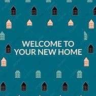Image result for Welcome to Your New Home Template