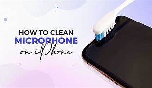 Image result for iPhone 6s Microphone Cleaning