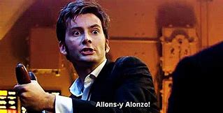 Image result for Doctor Who Memes Allons-y