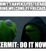 Image result for Kermit Do It Meme