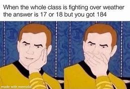 Image result for When You Say the Wrong Answer Meme