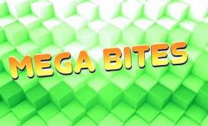 Image result for Pictures Less than Tweo Mega Bites