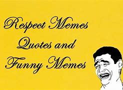 Image result for Funny Quotes About Respect