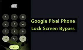 Image result for Bypass Screen Lock Pixel