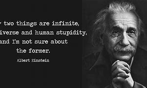 Image result for Albert Einstein Quotes Infinite
