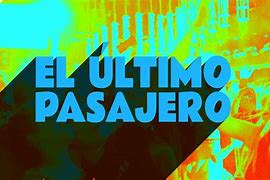 Image result for El Ultimo Pasajero