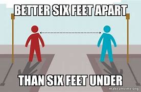 Image result for 6 Feet Apart Meme