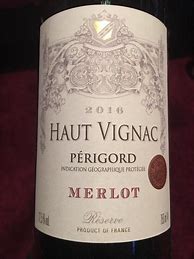 Image result for Haut Vignac Perigord Reserve Merlot Cabernet Sauvignon