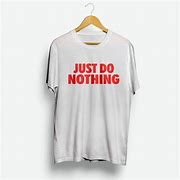 Image result for Nothing Fits You Better than Me T-Shirt