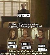 Image result for Matter/Energy Meme
