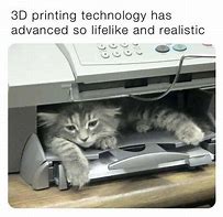Image result for My Printer Works Meme