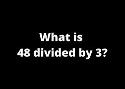 Image result for 48 Divided by 2