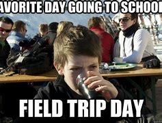 Image result for School Trip Meme