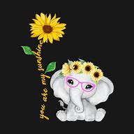 Image result for You Are My Sunshine Elephant Phone Case