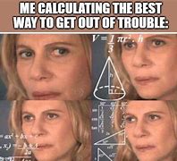 Image result for Calculating Math Meme