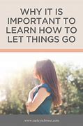 Image result for Learn to Let Things Go