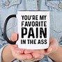 Image result for Pain in the Buttocks Meme