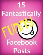 Image result for Funny Facebook Posts Ideas