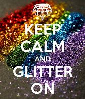 Image result for Keep Calm Quotes Glitter