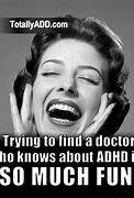 Image result for ADHD Thoughts Memes