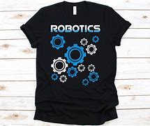 Image result for Robotics Shirt Designs