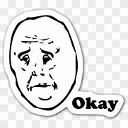 Image result for Are You OK Rage Face