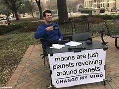 Image result for Planet Memes Too Many Moons