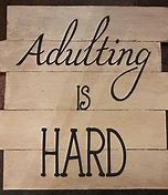 Image result for Adulting Warning Signs