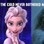 Image result for Elsa Winter Is Coming Meme