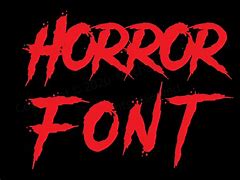 Image result for Scary FontMeme