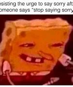 Image result for Sorry About That Meme