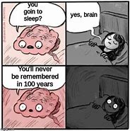 Image result for Funny Brain Meme Sleep
