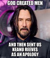 Image result for Keanu Reeves God Meme