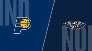 Image result for Indiana Pacers vs New Orleans Pelicans