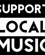 Image result for Support Local Music