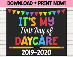 Image result for 1st Day of Daycare Sign