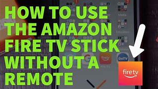 Image result for Use Firestick without Remote