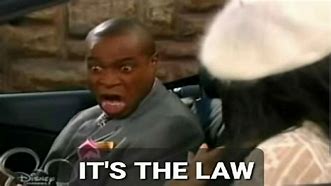 Image result for Its the Law Meme