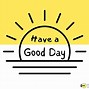 Image result for Great Day Sayings