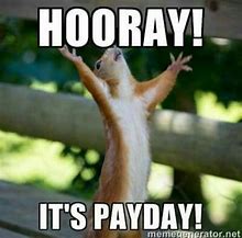 Image result for Payday Memes Animals