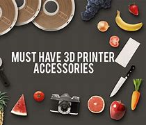 Image result for Must Have 3D Printer Accessories